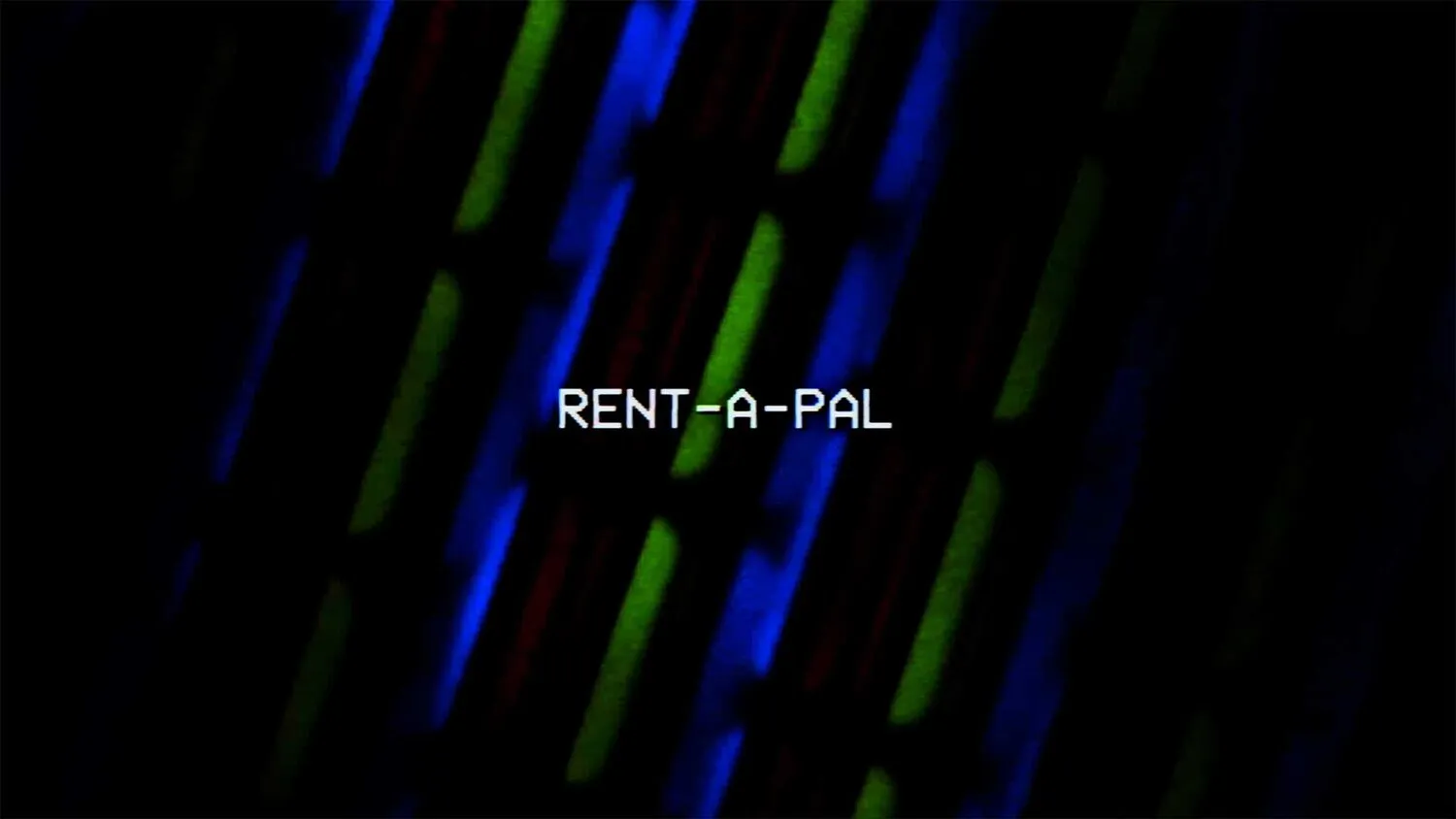 Rent-A-Pal: Opening Credits